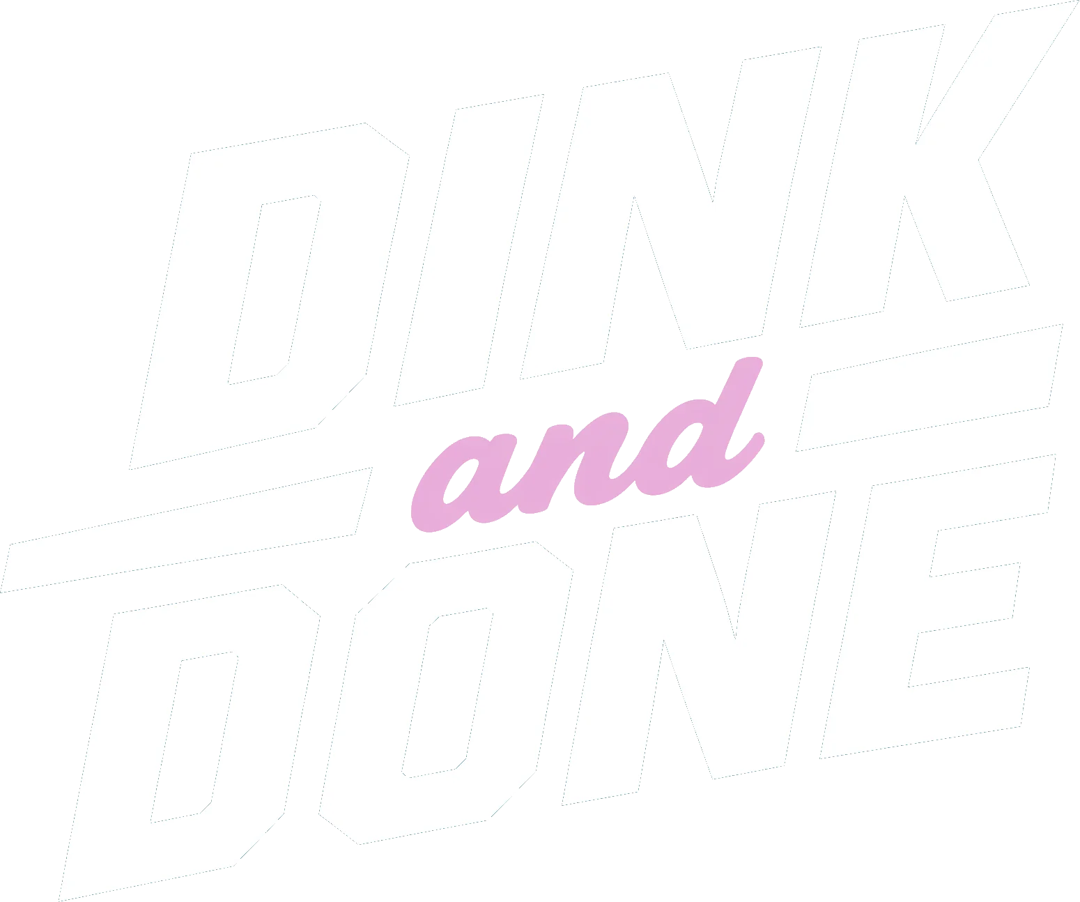 Dink and Done